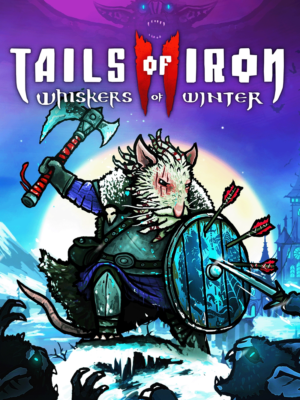 GameCover-TOI2.png TAILS OF IRON 2: WHISKERS OF WINTER
